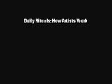Daily Rituals: How Artists Work [Read] Online