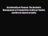 Accidentally on Purpose: The Aesthetic Management of Irregularities in African Textiles and