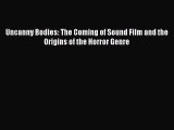 Read Uncanny Bodies: The Coming of Sound Film and the Origins of the Horror Genre Ebook Free