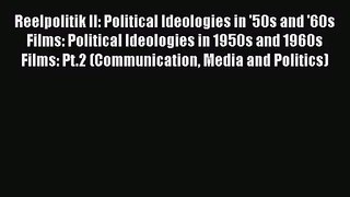 Read Reelpolitik II: Political Ideologies in '50s and '60s Films: Political Ideologies in 1950s