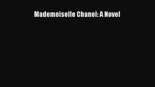 [PDF Download] Mademoiselle Chanel: A Novel [PDF] Full Ebook