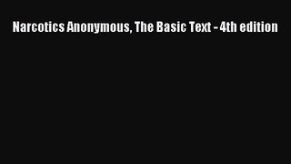 PDF Download Narcotics Anonymous The Basic Text - 4th edition PDF Online