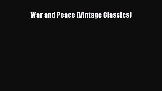 War and Peace (Vintage Classics) [Read] Full Ebook