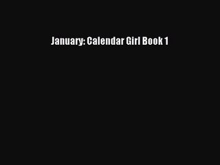 [PDF Download] January: Calendar Girl Book 1 [Read] Online