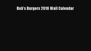 Bob's Burgers 2016 Wall Calendar [Read] Full Ebook