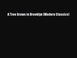 A Tree Grows in Brooklyn (Modern Classics) [Read] Full Ebook