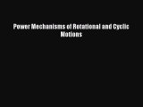 Power Mechanisms of Rotational and Cyclic Motions [PDF Download] Power Mechanisms of Rotational