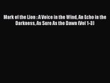 Mark of the Lion : A Voice in the Wind An Echo in the Darkness As Sure As the Dawn (Vol 1-3)