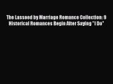 [PDF Download] The Lassoed by Marriage Romance Collection: 9 Historical Romances Begin After