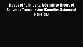 Read Modes of Religiosity: A Cognitive Theory of Religious Transmission (Cognitive Science
