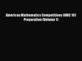 [PDF Download] American Mathematics Competitions (AMC 10) Preparation (Volume 1) [Download]