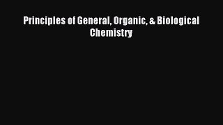 [PDF Download] Principles of General Organic & Biological Chemistry [Download] Full Ebook
