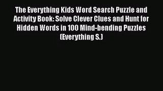 Download The Everything Kids Word Search Puzzle and Activity Book: Solve Clever Clues and Hunt