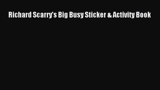 Read Richard Scarry's Big Busy Sticker & Activity Book PDF Online