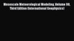 PDF Download Mesoscale Meteorological Modeling Volume 98 Third Edition (International Geophysics)