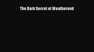 PDF Download The Dark Secret of Weatherend Download Full Ebook