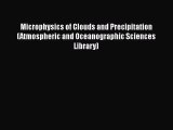 PDF Download Microphysics of Clouds and Precipitation (Atmospheric and Oceanographic Sciences