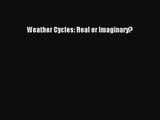 PDF Download Weather Cycles: Real or Imaginary? Read Online