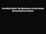 PDF Download Surviving Katrina: The Experiences of Low-Income African American Women Download