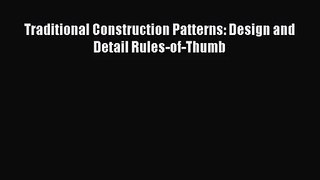 [PDF Download] Traditional Construction Patterns: Design and Detail Rules-of-Thumb [Download]