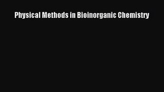 [PDF Download] Physical Methods in Bioinorganic Chemistry [Download] Full Ebook