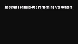 [PDF Download] Acoustics of Multi-Use Performing Arts Centers [Read] Full Ebook