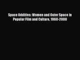 Read Space Oddities: Women and Outer Space in Popular Film and Culture 1960-2000 Ebook Free