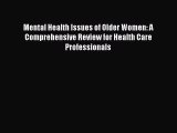 PDF Download Mental Health Issues of Older Women: A Comprehensive Review for Health Care Professionals