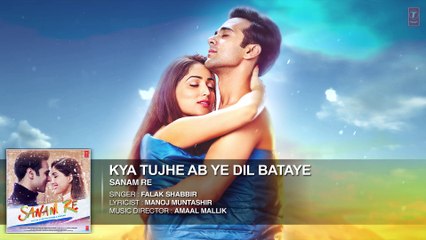Kya Tujhe Ab ye Dil Bataye Full Song (Audio) | 'SANAM RE' | Pulkit Samrat, Yami Gautam |