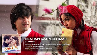 HUA HAIN AAJ PEHLI BAAR Full Song (AUDIO) | SANAM RE | Pulkit Samrat, Yami Gautam
