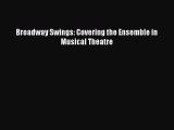 Broadway Swings: Covering the Ensemble in Musical Theatre [PDF Download] Broadway Swings: Covering