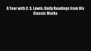 A Year with C. S. Lewis: Daily Readings from His Classic Works [PDF] Online