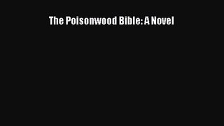 The Poisonwood Bible: A Novel [PDF Download] Online