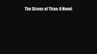 The Sirens of Titan: A Novel [PDF] Online