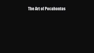 The Art of Pocahontas [PDF Download] The Art of Pocahontas# [Download] Online