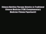 PDF Download Chinese Nutrition Therapy: Dietetics in Traditional Chinese Medicine (TCM) (Complementary