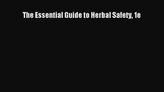 PDF Download The Essential Guide to Herbal Safety 1e Read Full Ebook