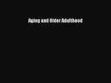 PDF Download Aging and Older Adulthood Read Full Ebook
