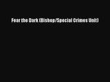Fear the Dark (Bishop/Special Crimes Unit) [PDF Download] Fear the Dark (Bishop/Special Crimes