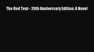 The Red Tent - 20th Anniversary Edition: A Novel [Read] Full Ebook