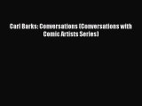 PDF Download Carl Barks: Conversations (Conversations with Comic Artists Series) PDF Full Ebook