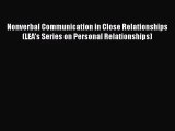 [PDF Download] Nonverbal Communication in Close Relationships (LEA's Series on Personal Relationships)