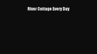 [PDF Download] River Cottage Every Day [PDF] Online