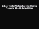 PDF Download Listen to Your Gut: The Complete Natural Healing Program for IBS & IBD Revised