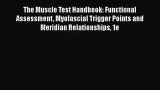 PDF Download The Muscle Test Handbook: Functional Assessment Myofascial Trigger Points and