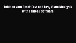 [PDF Download] Tableau Your Data!: Fast and Easy Visual Analysis with Tableau Software [PDF]