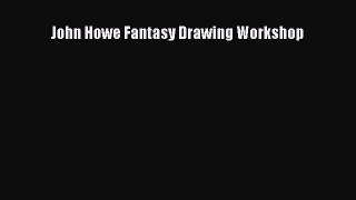 PDF Download John Howe Fantasy Drawing Workshop PDF Online