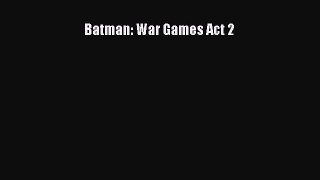 PDF Download Batman: War Games Act 2 PDF Full Ebook