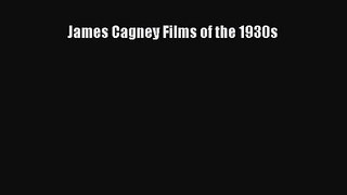 Read James Cagney Films of the 1930s Ebook Free