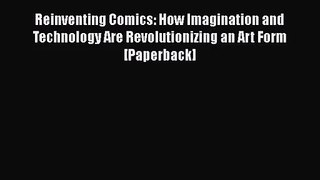 Reinventing Comics: How Imagination and Technology Are Revolutionizing an Art Form [Paperback]